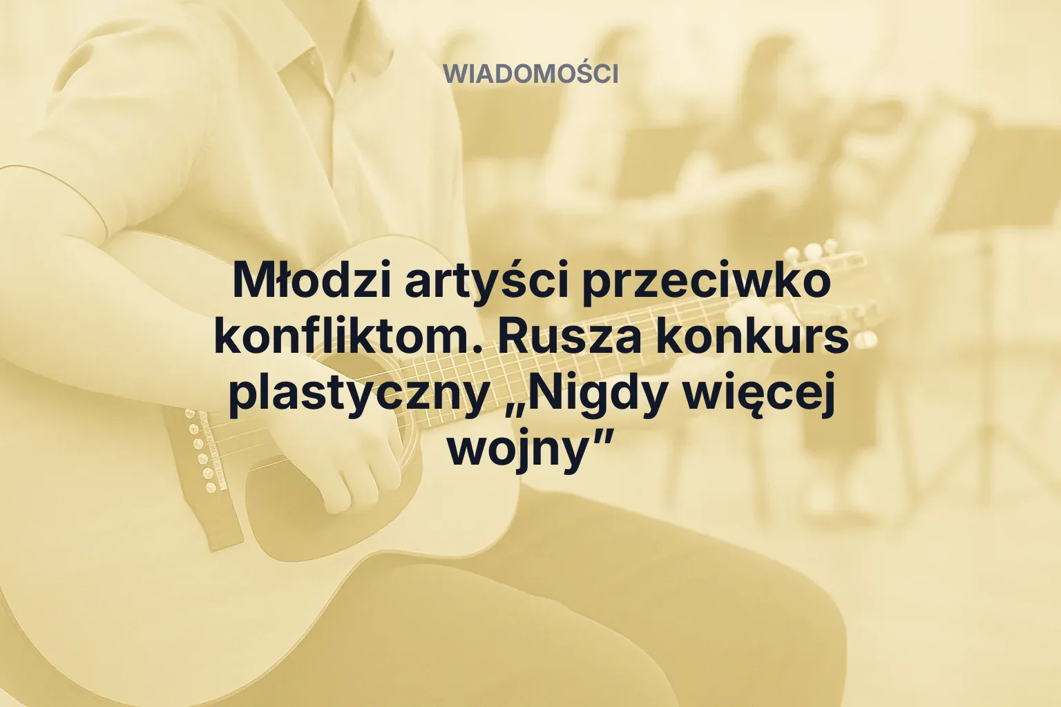 Miniatura: Młodzi artyści przeciwko konfliktom. Rusza konkurs plastyczny „Nigdy więcej wojny”