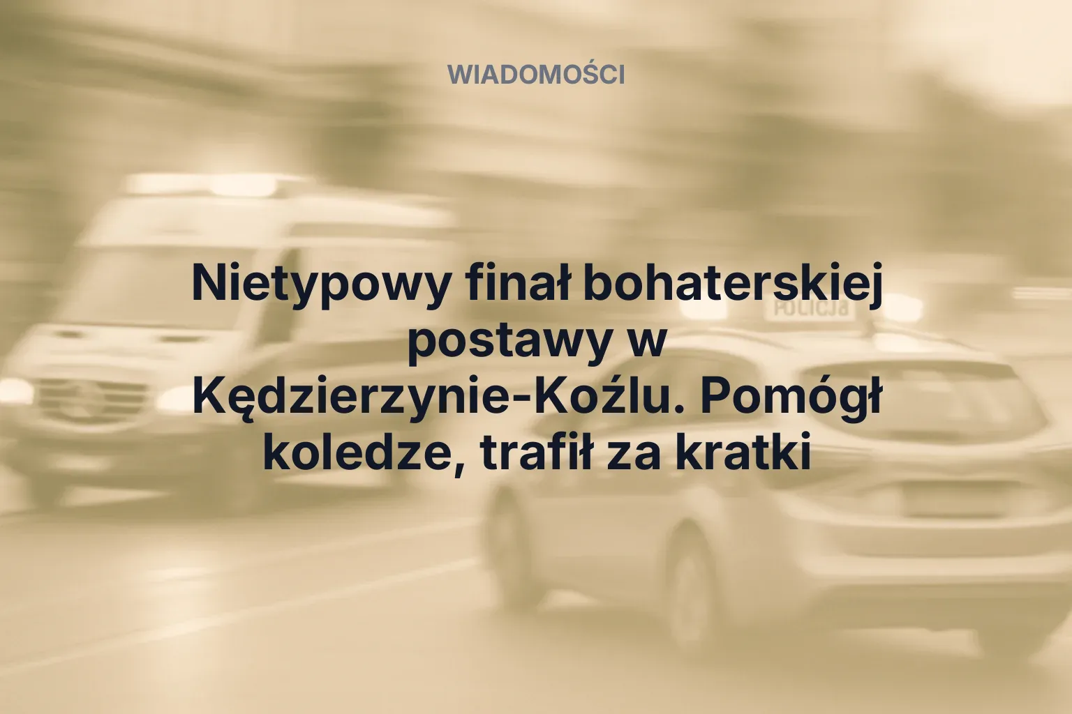 Miniatura: Nietypowy finał bohaterskiej postawy w Kędzierzynie-Koźlu. Pomógł koledze, trafił za kratki