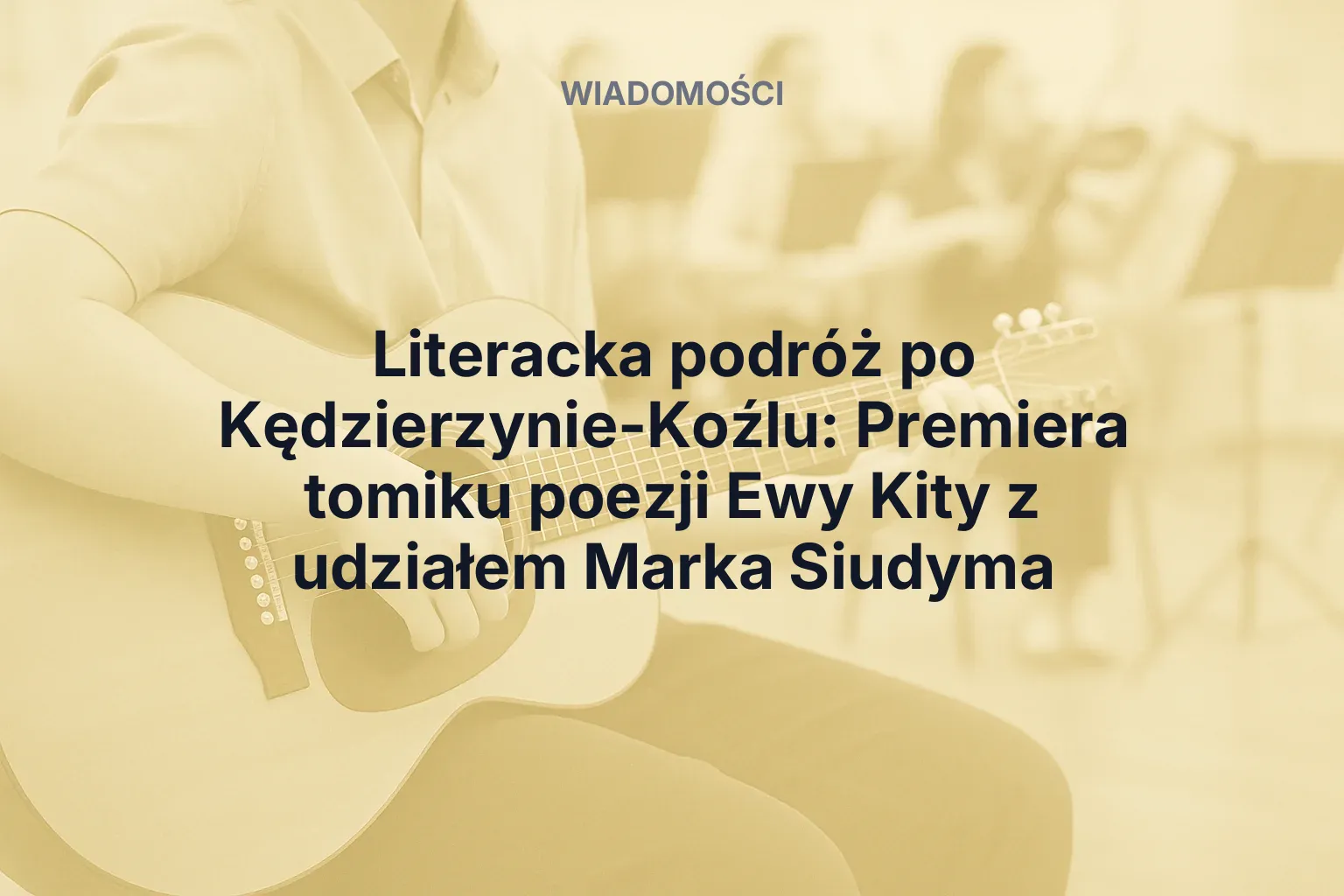 Miniatura: Literacka podróż po Kędzierzynie-Koźlu: Premiera tomiku poezji Ewy Kity z udziałem Marka Siudyma