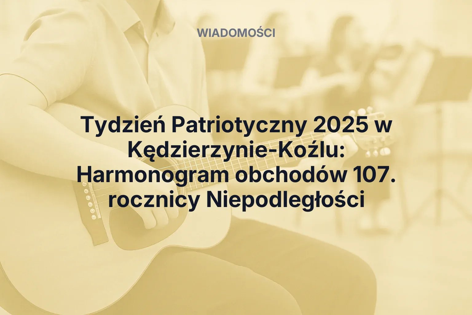 Miniatura: Tydzień Patriotyczny 2025 w Kędzierzynie-Koźlu: Harmonogram obchodów 107. rocznicy Niepodległości