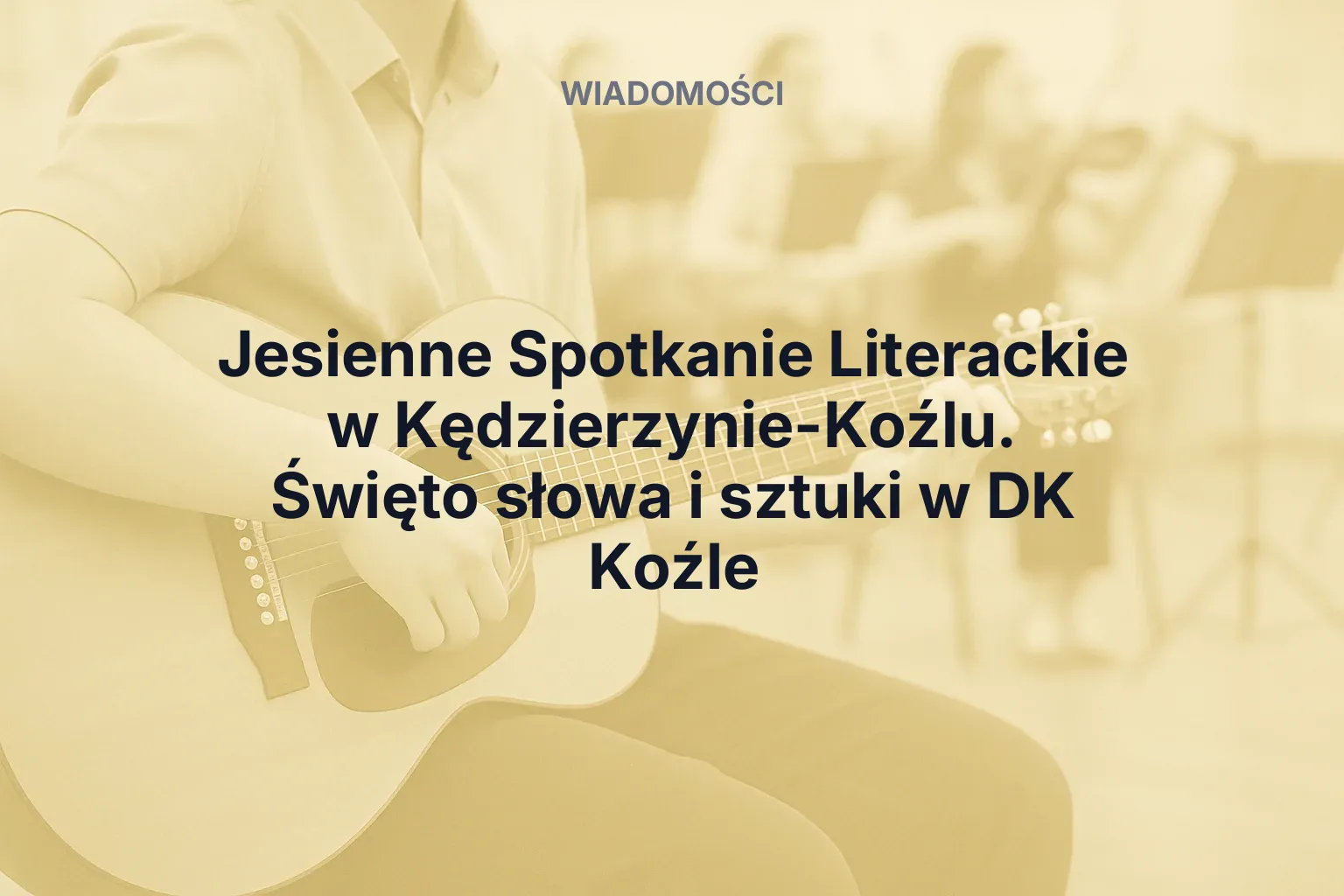 Miniatura: Jesienne Spotkanie Literackie w Kędzierzynie-Koźlu. Święto słowa i sztuki w DK Koźle