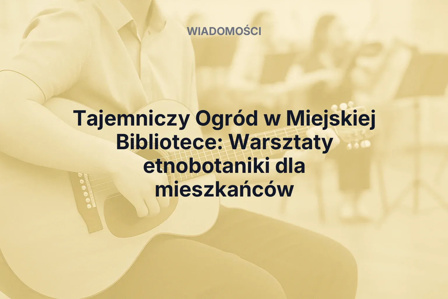 Tajemniczy Ogród w Miejskiej Bibliotece: Warsztaty etnobotaniki dla mieszkańców